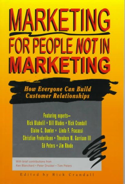 Marketing for People Not in Marketing: How Everyone Can Build Customer Relationships cover