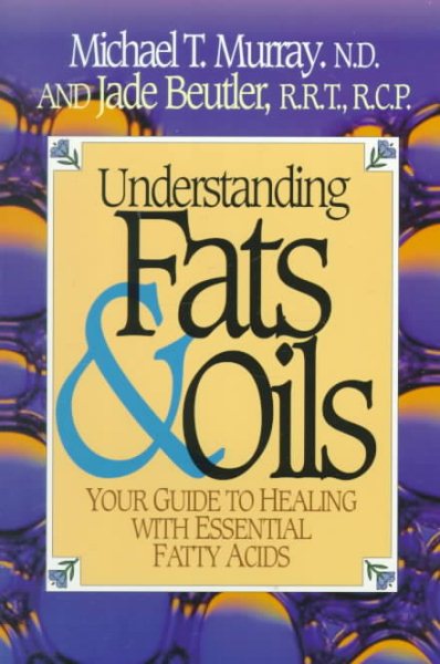 Understanding Fats & Oils: Your Guide to Healing With Essential Fatty Acids