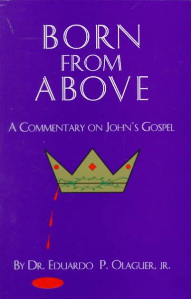 Born from Above: A Commentary on John's Gospel cover