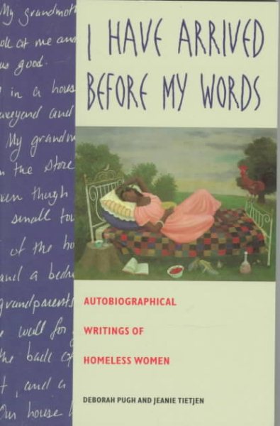 I Have Arrived Before My Words: Autobiographical Writings of Homeless Women cover