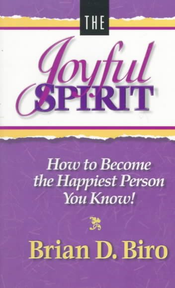 The Joyful Spirit: How to Become the Happiest Person You Know! cover