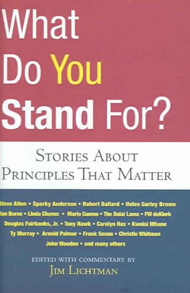 What Do You Stand For?: Stories About Principles That Matter cover