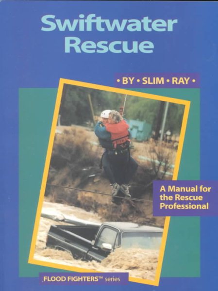 Swiftwater Rescue: A Manual for the Rescue Professional cover
