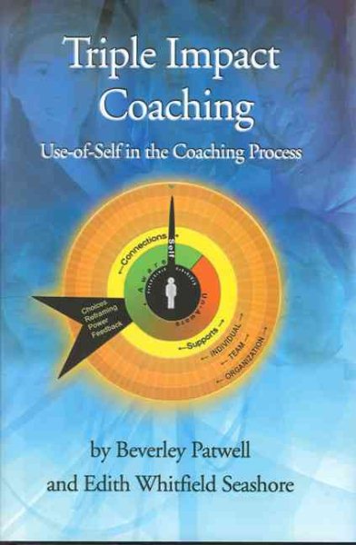 Triple Impact Coaching: Use of Self in the Coaching Process cover