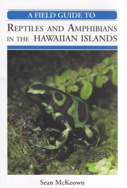 A Field Guide to Reptiles and Amphibians in the Hawaiian Islands cover