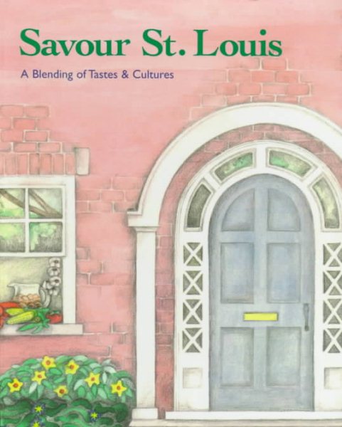 Savour St. Louis: A Blending of Tastes & Cultures cover