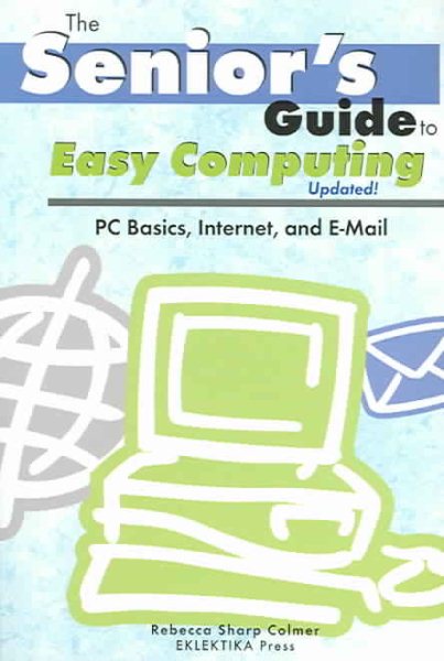 The senior's Guide to Easy Computing-Updated! cover