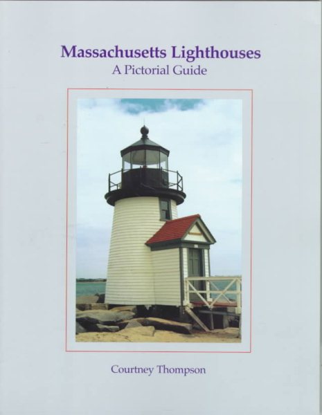 Massachusetts Lighthouses: A Pictorial Guide cover