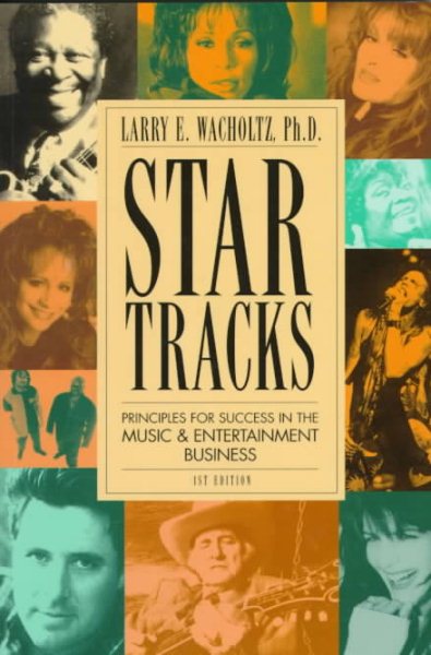 Star Tracks: Principles for Success in the Music & Entertainment Business