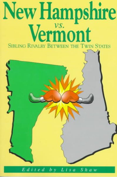 New Hampshire Vs. Vermont: Sibling Rivalry Between the Twin States cover