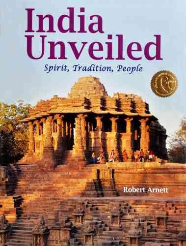 India Unveiled: Spirit, Tradition, People cover