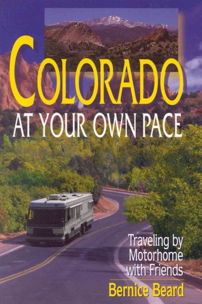 Colorado at Your Own Pace: Traveling by Motorhome with Friends cover