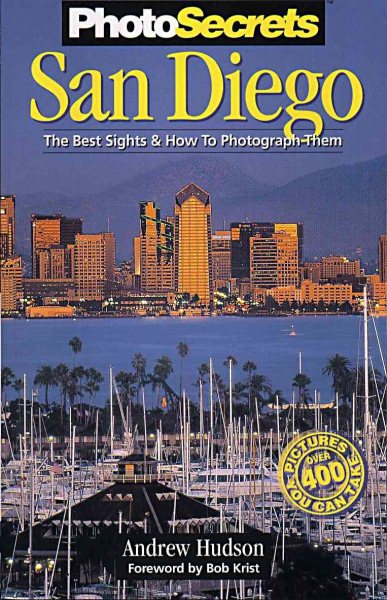 PhotoSecrets San Diego: The Best Sights and How To Photograph Them cover