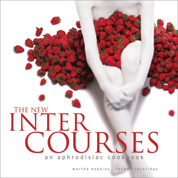 The New InterCourses: An Aphrodisiac Cookbook cover