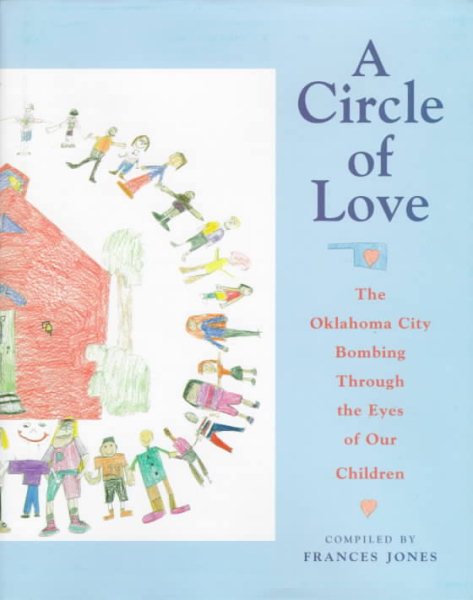 A Circle of Love: The Oklahoma City Bombing Through the Eyes of Our Children cover