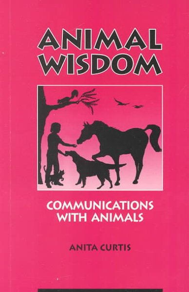 Animal Wisdom: Communications With Animals cover