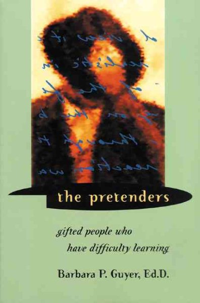 The Pretenders: Gifted People Who Have Difficulty Learning cover