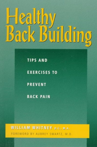 Healthy Back Building: Tips and Exercises to Prevent Back Pain cover