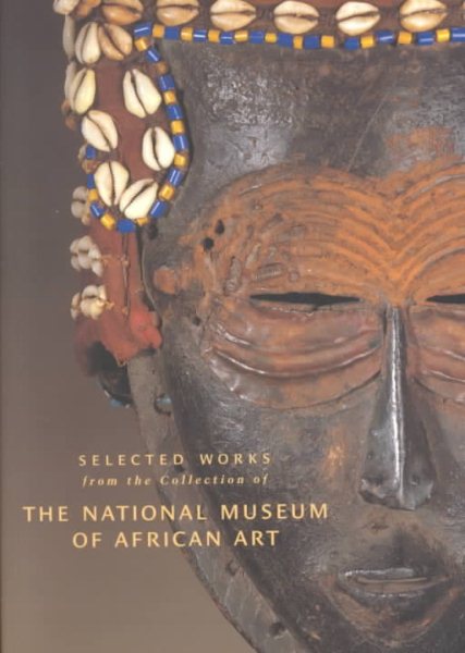 Selected Works from the Collection of the National Museum of African Art, Volume 1
