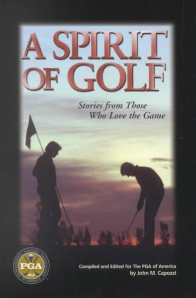 A Spirit of Golf: Stories from Those Who Love the Game cover