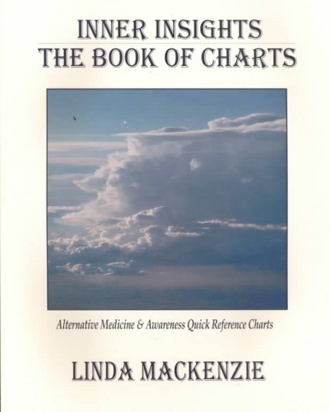 Inner Insights: The Book of Charts : Alternative Medicine & Awareness Quick Reference Charts