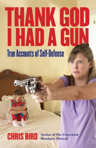 Thank God I Had a Gun: True Accounts of Self-Defense cover