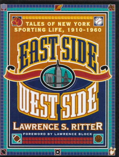 East Side West Side: Tales of New York Sporting Life, 1910-1960 cover