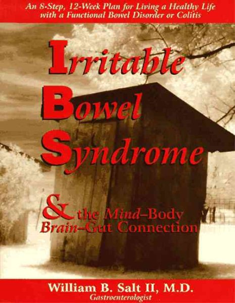 Irritable Bowel Syndrome & the Mind-Body Brain-Gut Connection: 8 Steps for Living a Healthy Life with a Functiona (The Mind-Body Connection Series) cover