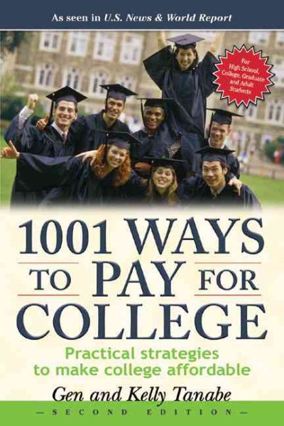 1001 Ways to Pay for College: Practical Strategies to Make College Affordable cover