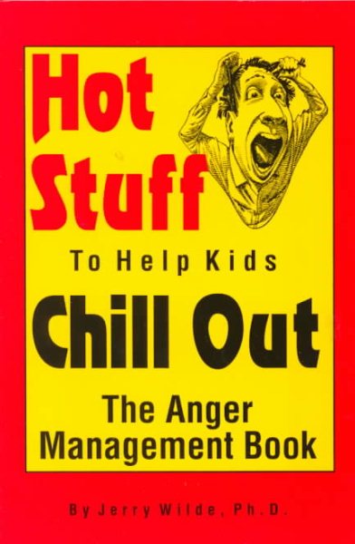 Hot Stuff to Help Kids Chill Out: The Anger Management Book cover