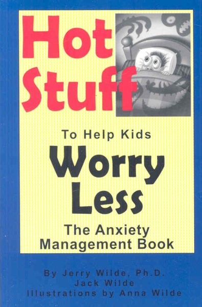 Hot Stuff to Help Kids Worry Less: The Anxiety Management Book cover