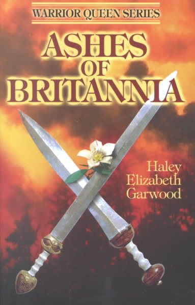 Ashes of Britannia (Warrior Queen Series)