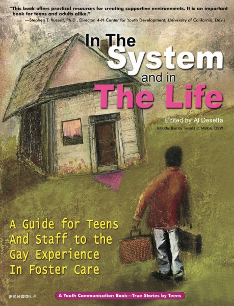 In the System and in the Life: A Guide for Teens and Staff to the Gay Experience in Foster Care