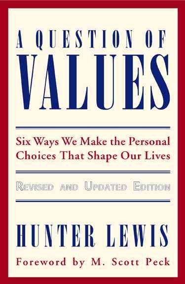 A Question of Values: Six Ways We Make the Personal Choices That Shape Our Lives cover