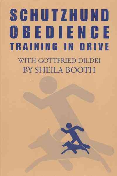 Schutzhund Obedience : Training in Drive cover
