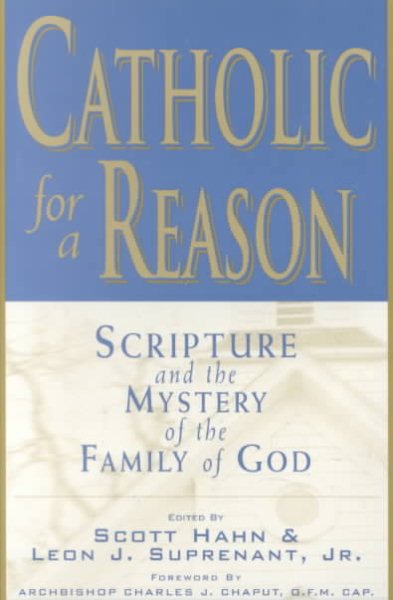Catholic for a Reason: Scripture and the Mystery of the Family of God cover