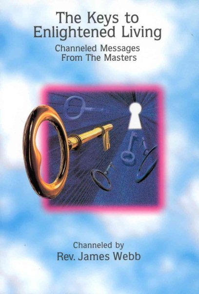 The Keys to Enlightened Living: Channeled Messages from the Masters cover
