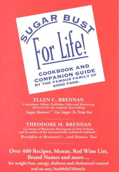 Sugar Bust for Life!... With the Brennans: Cookbook and Companion Guide cover