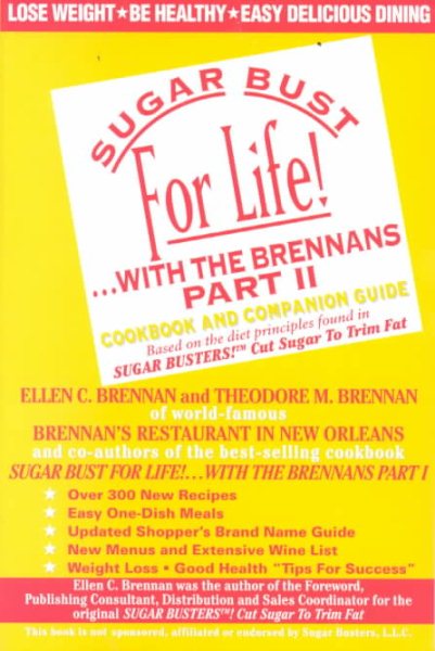 Sugar Bust for Life!...With the Brennans, Part II : Cookbook and Companion Guide