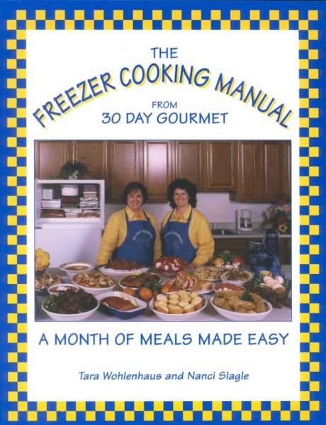 The Freezer Cooking Manual from 30 Day Gourmet : A Month of Meals Made Easy cover