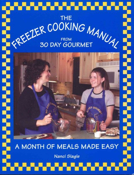 The Freezer Cooking Manual from 30 Day Gourmet: A Month of Meals Made Easy cover