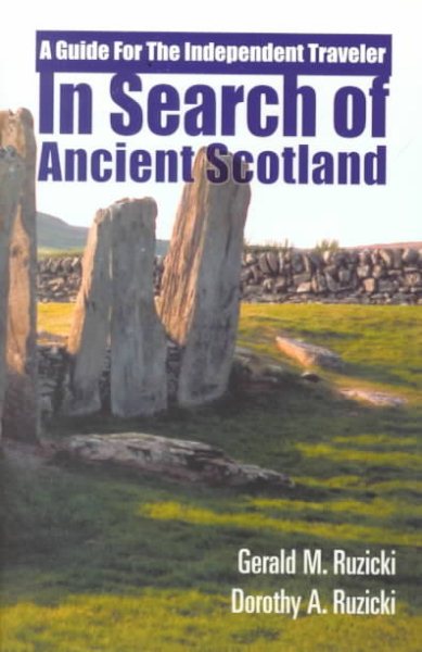 In Search of Ancient Scotland, A Guide for The Independent Traveler cover