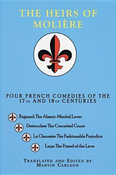 The Heirs of Molière: Four French Comedies of the 17th and 18th Centuries cover