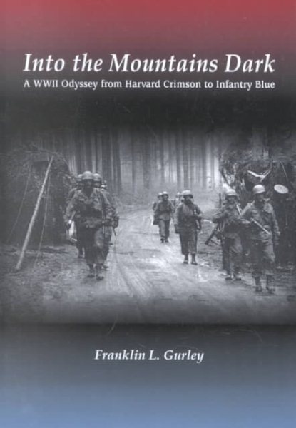 Into the Mountains Dark: A WWII Odyssey from Harvard Crimson to Infantry Blue cover