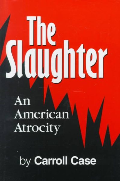The Slaughter: An American Atrocity