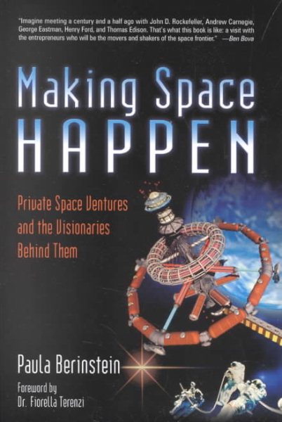 Making Space Happen: Private Space Ventures and the Visionaries Behind Them cover