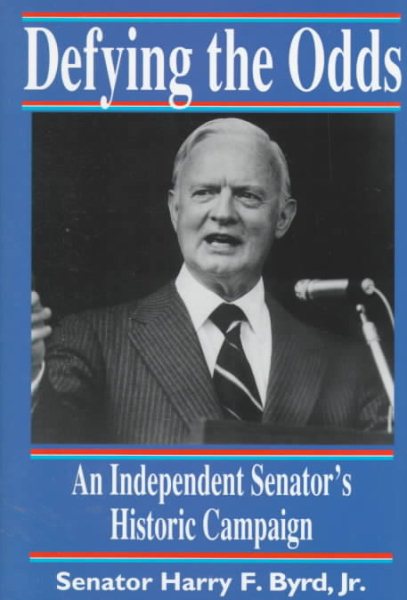 Defying the Odds: An Independent Senator's Historic Campaign cover