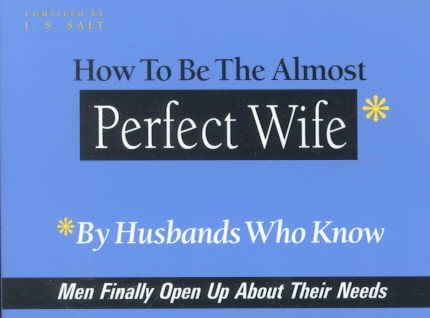 How to Be the Almost Perfect Wife: By Husbands Who Know cover