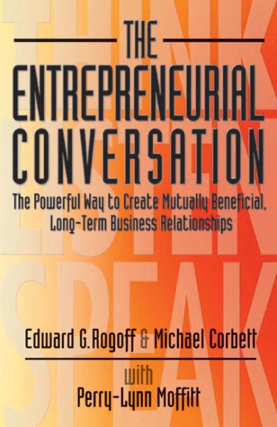The Entrepreneurial Conversation: The Powerful Way to Create Mutually Beneficial, Long-Term Business Relationships cover