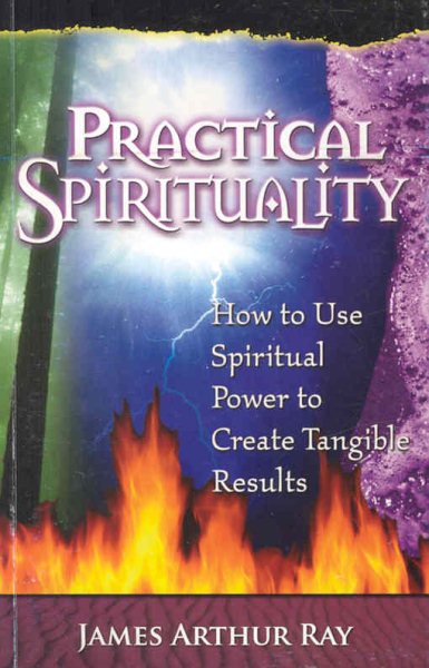 Practical Spirituality: How to Use Spiritual Power to Create Tangible Results cover